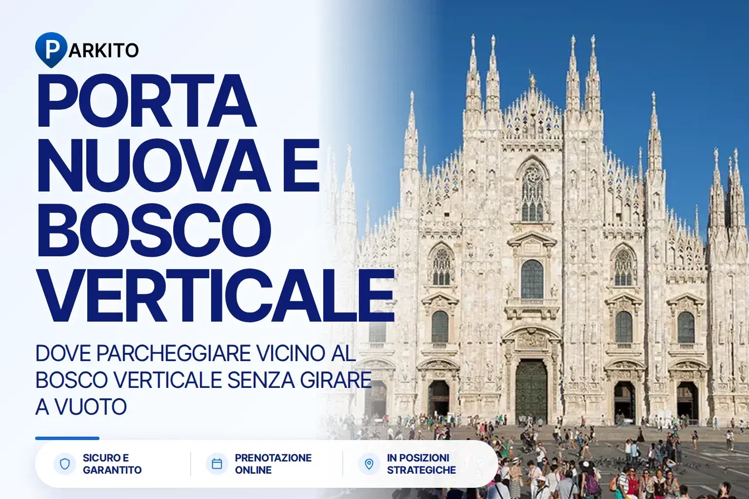 Copertina Parkito: foto di Milano con il logo e il titolo "Dove parcheggiare vicino al Bosco Verticale senza girare a vuoto"