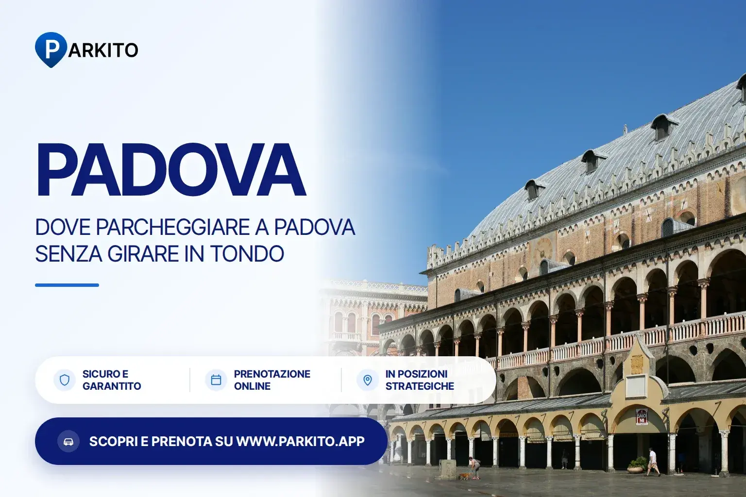 Copertina Parkito: foto di Padova con il logo e il titolo "Dove parcheggiare a Padova senza girare in tondo"