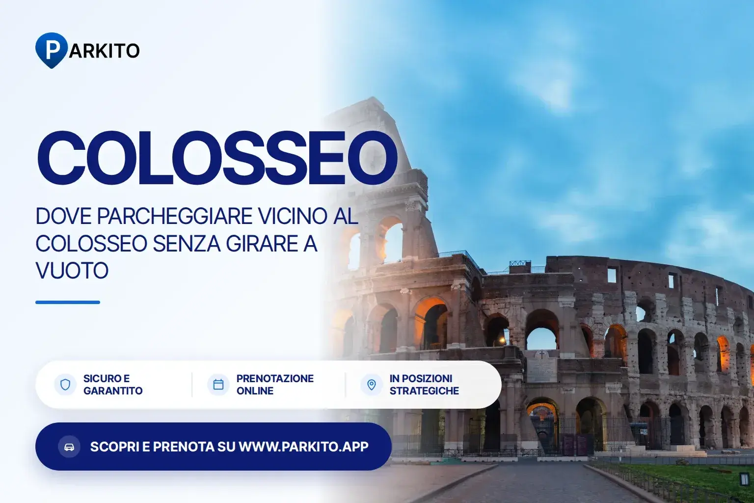 Copertina Parkito: foto di Roma con il logo e il titolo "Dove parcheggiare vicino al Colosseo senza girare a vuoto"